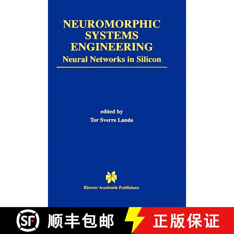 【4周达】Neuromorphic Systems Engineering : Neural Networks in Silicon [9780792381587]