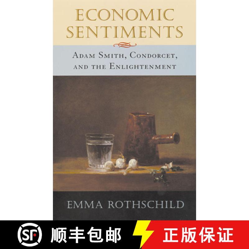 【3-4周达】Economic Sentiments: Adam Smith, Condorcet, and the Enlightenment [9780674008373]