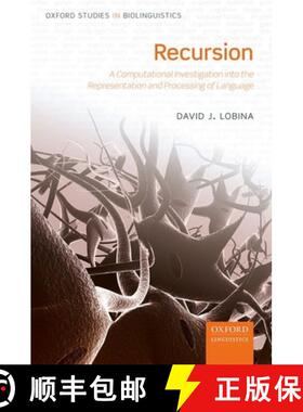【3-4周达】Recursion: A Computational Investigation Into the Representation and Processing of Language [9780198785156]