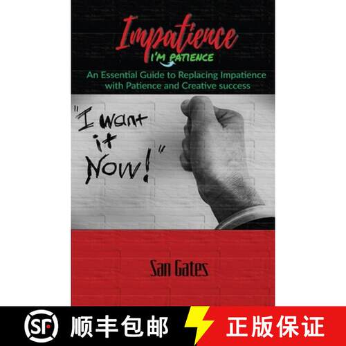 【3-4周达】Impatience... I'm Patience: An Essential Guide to Replacing Impatience with Patience And C... [9781678061166]