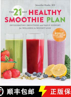 预订 The 21-Day Healthy Smoothie Plan: Invigorating Smoothies & Daily Support for Wellness & Weight Loss [9781623155292]
