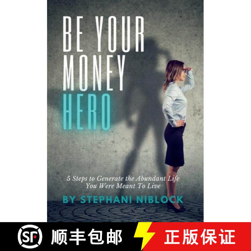 【3-4周达】Be Your Money Hero: 5 Steps to Generate the Abundant Life You Were Meant To Live [9798986643205]