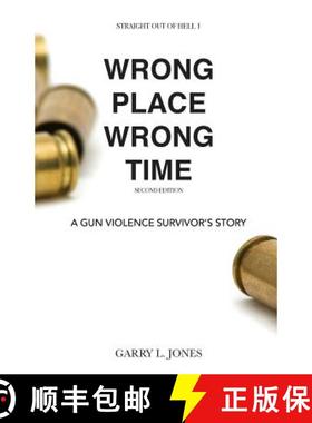 预订 Straight Out of Hell 1 WRONG PLACE WRONG TIME: A Gun Violence Survivor's Story [9781947928107]