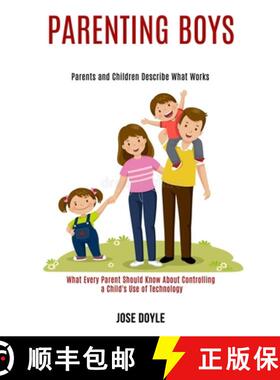 预订 Parenting Boys: Parents and Children Describe What Works (What Every Parent Should Know About Co... [9781990084294]