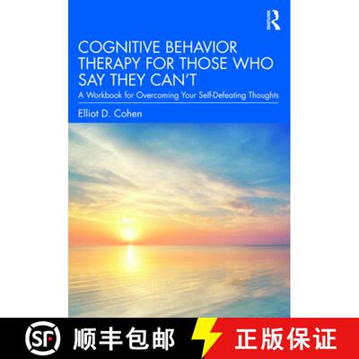【3-4周达】Cognitive Behavior Therapy for Those Who Say They Can't: A Workbook for Overcoming Your Se... [9780367472337]