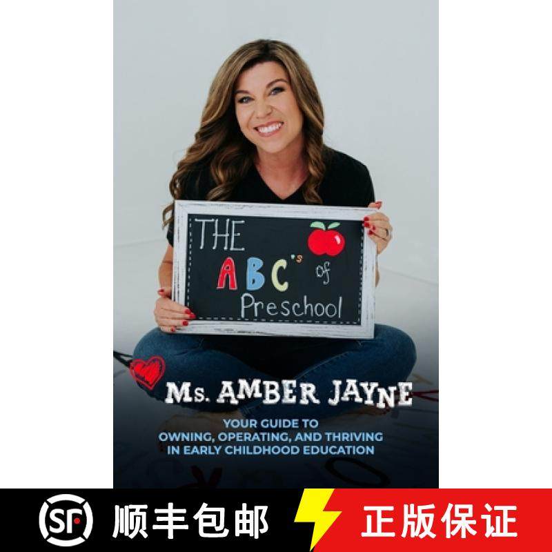 【3-4周达】The ABC's of Preschool:  Your Guide to Owning, Operating, and Thriving in Early Childhood ... [9781962656849]
