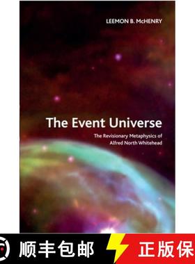 【3-4周达】The Event Universe: The Revisionary Metaphysics of Alfred North Whitehead [9781474400343]