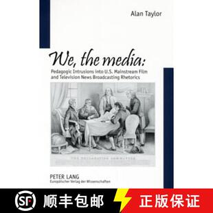 【3-4周达】«We, the Media»: Pedagogic Intrusions Into U.S. Mainstream Film and Television News Broa... [9783631518526]