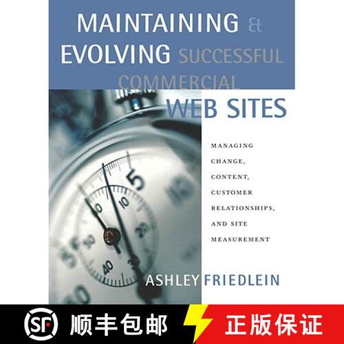 【3-4周达】Maintaining and Evolving Successful Commercial Web Sites: Managing Change, Content, Custom... [9781558608306]