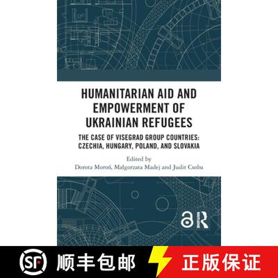 【3-4周达】Humanitarian Aid and Empowerment of Ukrainian Refugees: The Case of Visegrad Group Countri... [9781032803906]