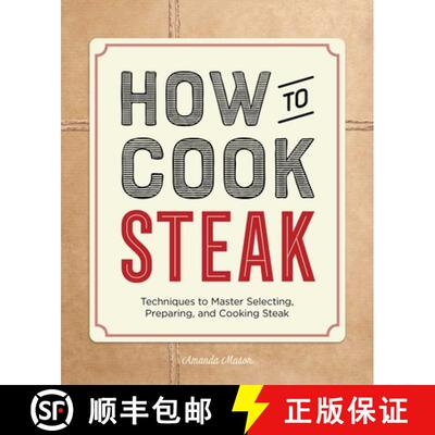 【3-4周达】How to Cook Steak: Techniques to Master Selecting, Preparing, and Cooking Steak [9781648761133]