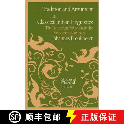 【3-4周达】Tradition and Argument in Classical Indian Linguistics: The Bahiraṅga-Paribhā&#... [9789401088817]