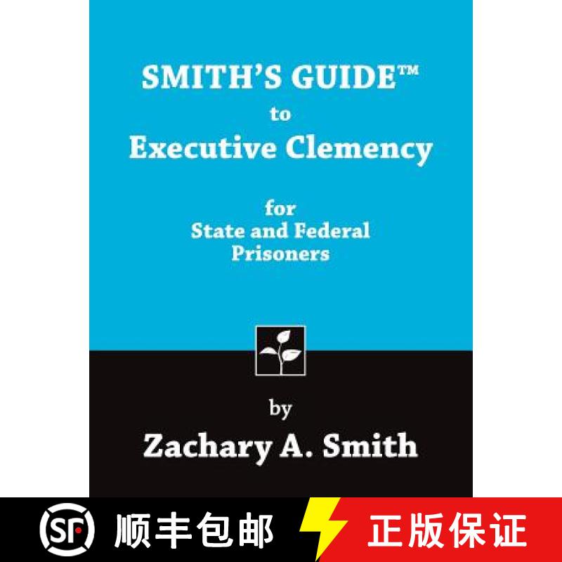 【3-4周达】Smith's Guide to Executive Clemency for State and Federal Prisoners [9780989592413]