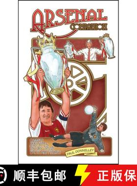 【3-4周达】The Arsenal Companion: Gunners Anecdotes, History, Trivia, Facts & Figures [9781905411351]