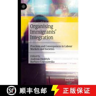 Organising 9783031268205 Soci... Consequences 4周达 Integration Immigrants Markets Practices Labour and