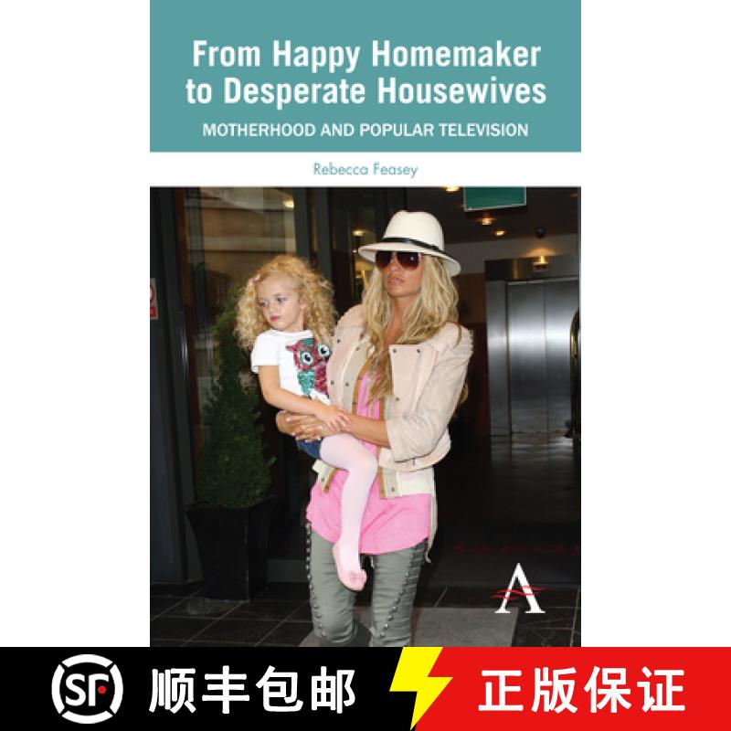 【3-4周达】From Happy Homemaker to Desperate Housewives : Motherhood and Popular Television [9780857285614]