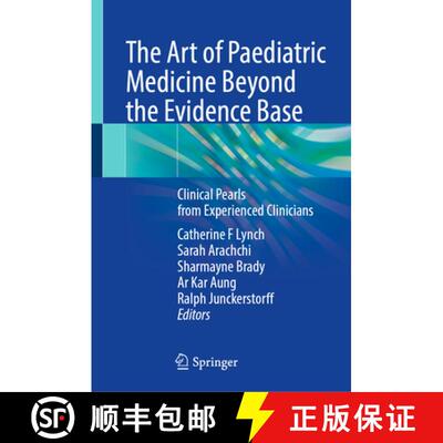 【3-4周达】The Art of Paediatric Medicine Beyond the Evidence Base : Clinical Pearls from Experienced... [9789819672332]