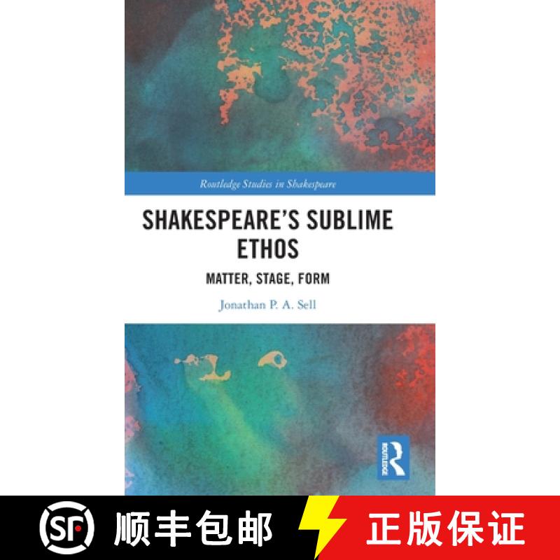 【3-4周达】Shakespeare's Sublime Ethos: Matter, Stage, Form [9781032018140]