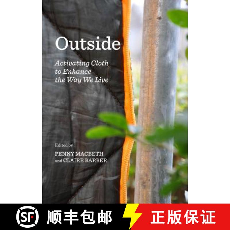 预订 Outside: Activating Cloth to Enhance the Way We Live [9781443856959]