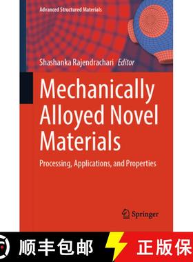【3-4周达】Mechanically Alloyed Novel Materials : Processing, Applications, and Properties [9789819765034]