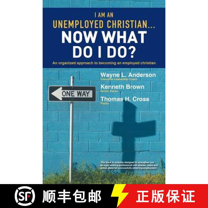 【3-4周达】I Am an Unemployed Christian ... Now What Do I Do?: An Organized Approach to Becoming an E... [9781449786502]