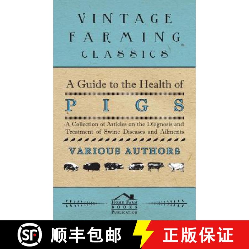 【2-3周达】A Guide to the Health of Pigs - A Collection of Articles on the Diagnosis and Treatment of... [9781446536681]