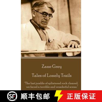 【3-4周达】Zane Grey - Tales of Lonely Trails: The last jumble of splintered rock cleared, we faced a... [9781785436932]