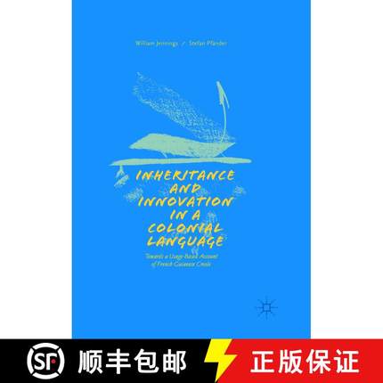 【3-4周达】Inheritance and Innovation in a Colonial Language : Towards a Usage-Based Account of Frenc... [9783319871974]