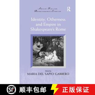 【3-4周达】Identity, Otherness and Empire in Shakespeare's Rome [9781138262041]