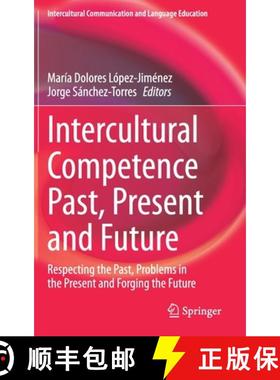 【3-4周达】Intercultural Competence Past, Present and Future : Respecting the Past, Problems in the P... [9789811582448]