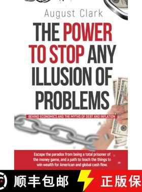 【3-4周达】Power To Stop Any Illusion Of Problems: ( Behind economics and the myths of debt and infla... [9781088013311]