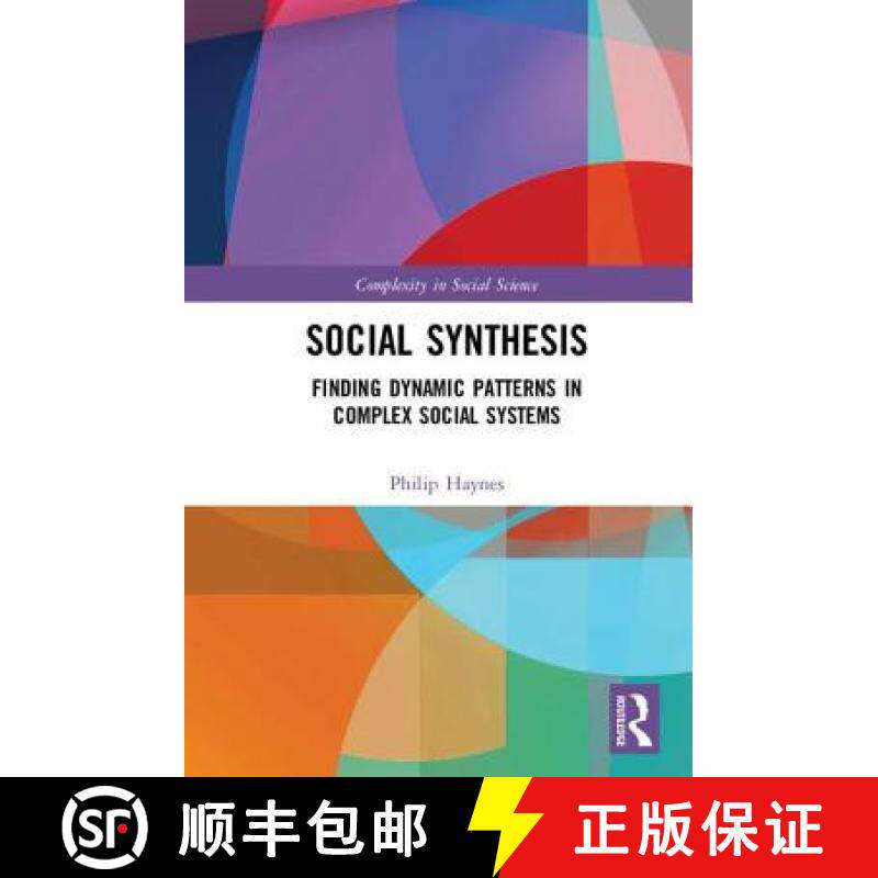【3-4周达】Social Synthesis: Finding Dynamic Patterns in Complex Social Systems [9781138208728]