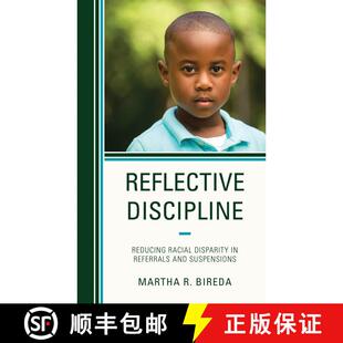 【3-4周达】Reflective Discipline : Reducing Racial Disparity in Referrals and Suspensions [9781475849035]