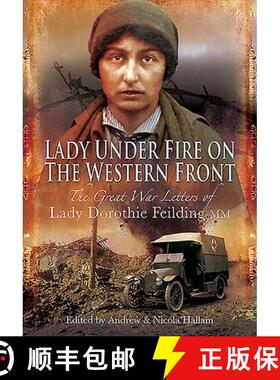【3-4周达】Lady Under Fire on the Western Front: The Great War Letters of Lady Dorothie Feilding MM [9781526796844]