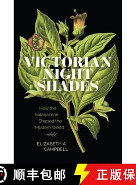 预订 Victorian Nightshades: How the Solanaceae Shaped the Modern World [9780813952543]