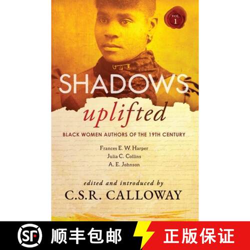 【3-4周达】Shadows Uplifted Volume I: Black Women Authors of 19th Century American Fiction [9781736442258]