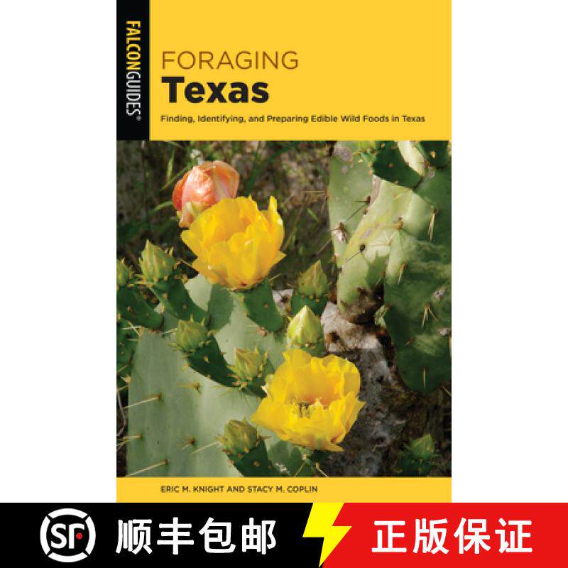 【3-4周达】Foraging Texas : Finding, Identifying, and Preparing Edible Wild Foods in Texas [9781493056095]