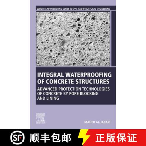 【3-4周达】Integral Waterproofing of Concrete Structures: Advanced Protection Technologies of Concret... [9780128243541]