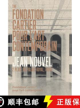 【3-4周达】The Fondation Cartier Pour l'Art Contemporain by Jean Nouvel: 2 Place Du Palais-Royal, Paris [9782869251946]