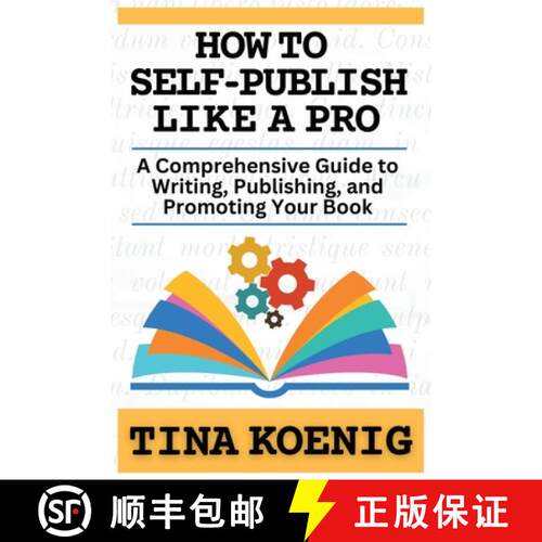 【3-4周达】How to Self-Publish Like A Pro: A Comprehensive Guide for Writing, Publishing, and Promoti... [9781736470527]