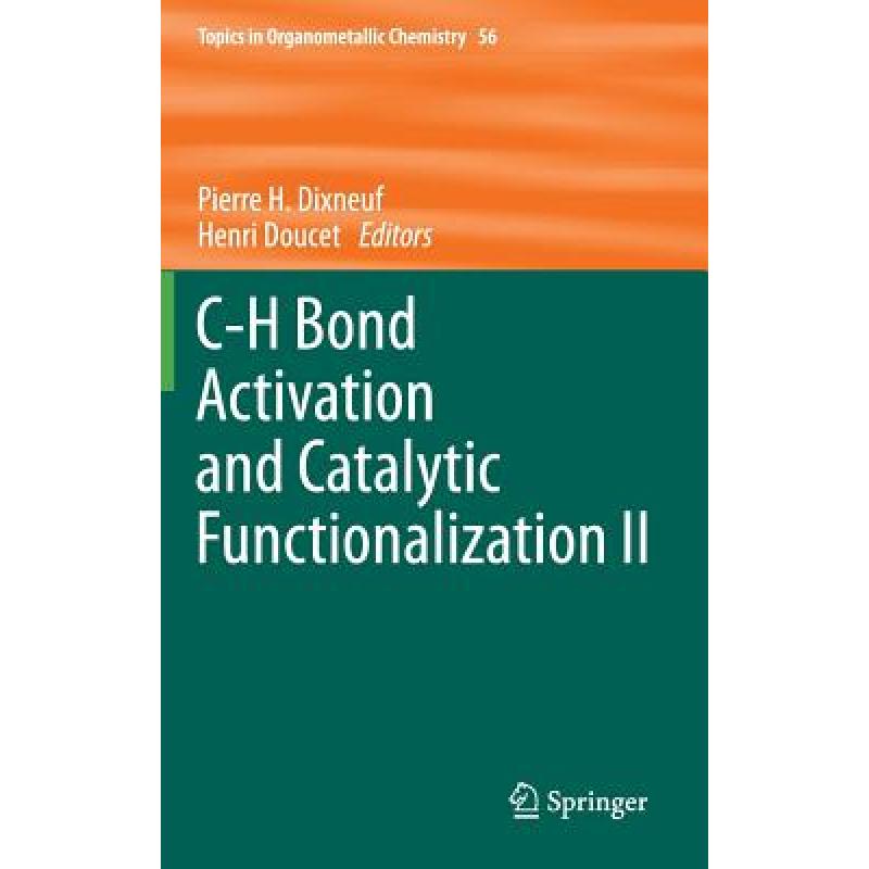 【4周达】C-H Bond Activation and Catalytic Functionalization II [9783319248028] 书籍/杂志/报纸 原版其它 原图主图