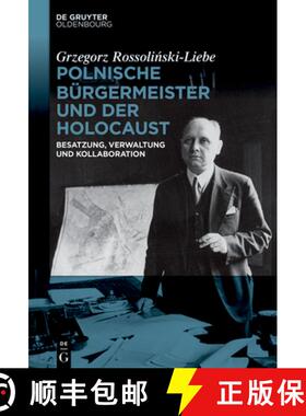 预订 Polnische Bürgermeister Und Der Holocaust: Besatzung, Verwaltung Und Kollaboration [9783110748970]