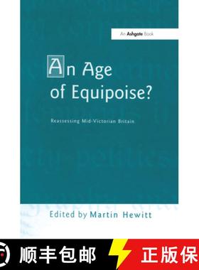 【3-4周达】An Age of Equipoise? Reassessing Mid-Victorian Britain: Reassessing Mid-Victorian Britain [9780754602576]