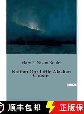 【3-4周达】Kalitan Our Little Alaskan Cousin [9791041819553]