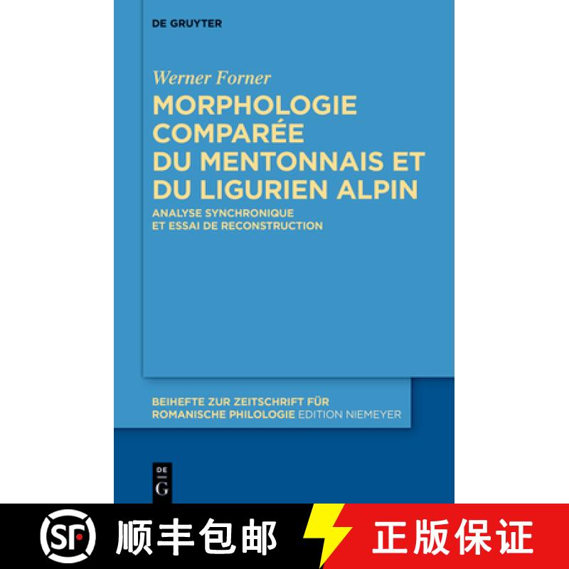 【3-4周达】Morphologie Comparée Du Mentonnais Et Du Ligurien Alpin: Analyse Synchronique Et Essai de... [9783110755855]