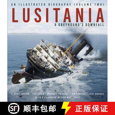 【3-4周达】Lusitania: An Illustrated Biography (Volume Two): A Greyhound's Downfall [9781803995243]