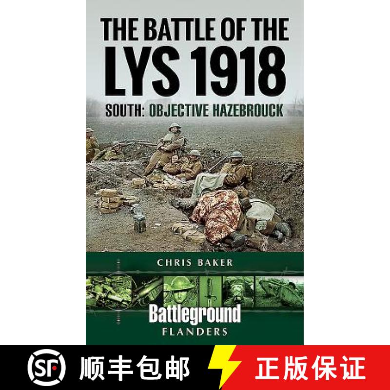 【3-4周达】The Battle of the Lys 1918: South: Objective Hazebrouck [9781526716965]