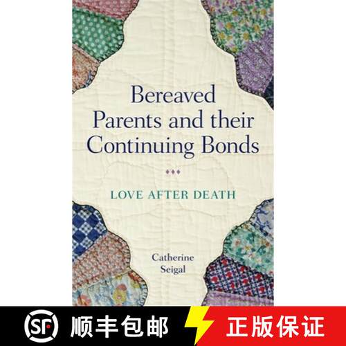 【3-4周达】Bereaved Parents and Their Continuing Bonds: Love After Death [9781785923265]