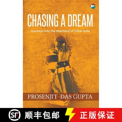 【3-4周达】Chasing a Dream: Journeys into the Heartland of Tribal India [9789383175918]