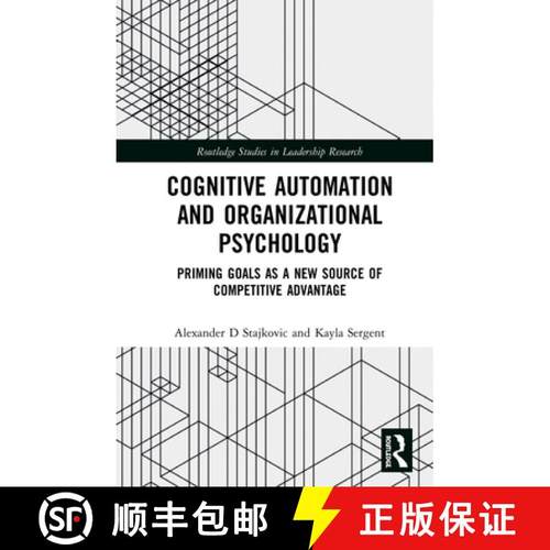 【3-4周达】Cognitive Automation and Organizational Psychology: Priming Goals as a New Source of Compe... [9780367272692]